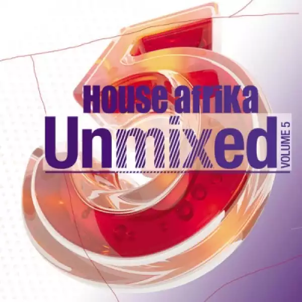 House Afrika Unmixed, Vol. 5 BY Various Artists